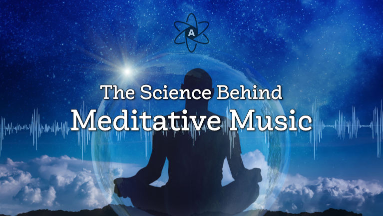 The Science Behind Meditative Music